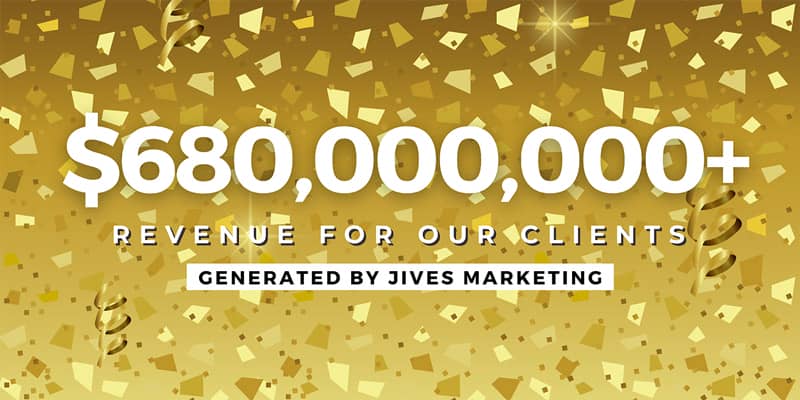 Jives Media - Revenue Generated For Our Clients